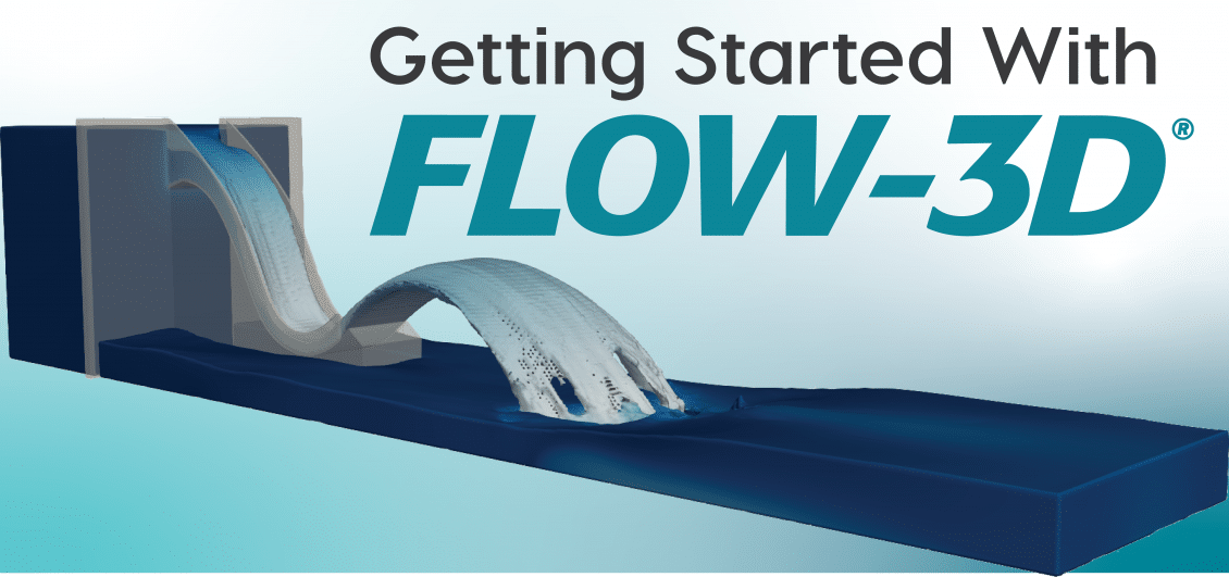 Getting started with FLOW-3D
