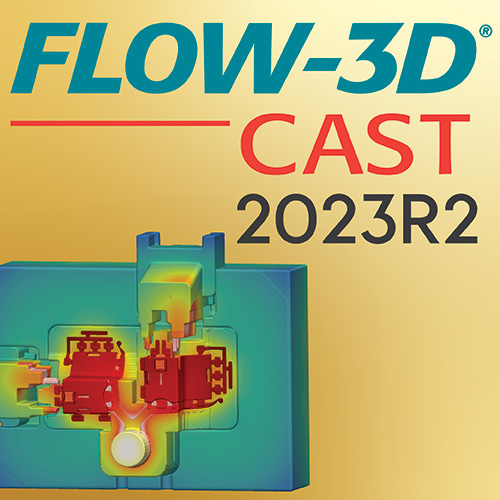 FLOW-3D CAST 2023R2 release