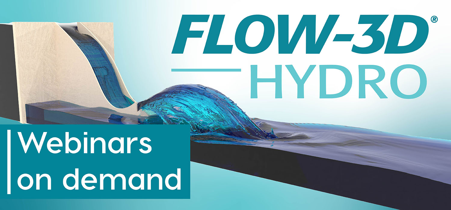 Webinars on Demand FLOW-3D HYDRO